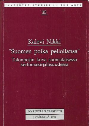 "Suomen poika pellollansa" - Talonpojan kuva suomalaisessa kertomakirjallisuudessa