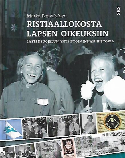 Ristiaallokosta lapsen oikeuksiin - Lastensuojelun yhteistoiminnan historia