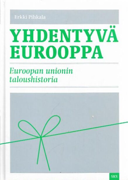 Yhdentyvä Eurooppa - Euroopan Unionin taloushistoria