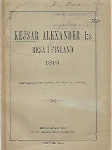 Kejsar Alexander I:s resa i Finland - samlade bidrag