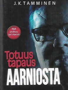 Totuus tapaus Aarniosta