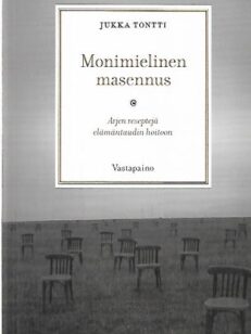 Monimielinen masennus - Arjen reseptejä elämäntaudin hoitoon