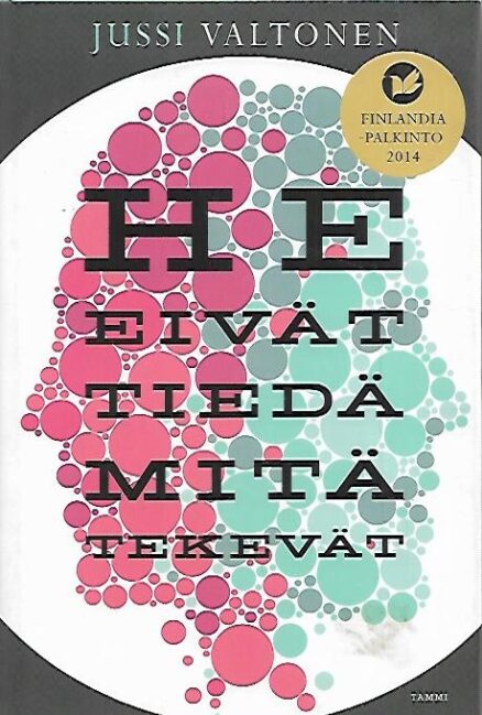 He eivät tiedä mitä tekevät