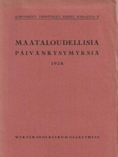 Maataloudellisia päivänkysymyksiä 1928