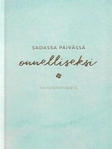 Sadassa päivässä onnelliseksi - Tavoitepäiväkirja