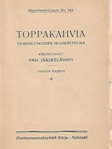 Toppakahvia - Yksinäytöksinen huvinäytelmä