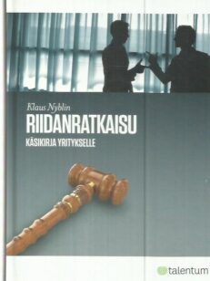 Riidanratkaisu - Käsikirja yritykselle