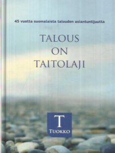 Talous on taitolaji - 45 vuotta suomalaista talouden asiantuntijuutta