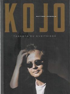 Kojo - Tasasta ku Sveitsissä