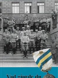 Vad gjorde du i Finland, Far? - Svenska frivilliga i inbödeskriget 1918