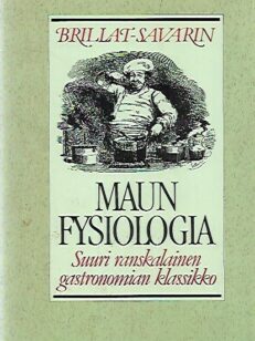 Maun fysiologia - Suuri ranskalainen gastronomian klassikko