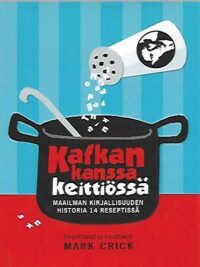 Kafkan kanssa keittiössä - Maailman kirjallisuuden historia 14 reseptissä