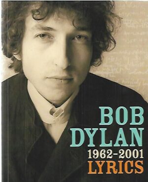 Bob Dylan - Lyrics 1962-2001