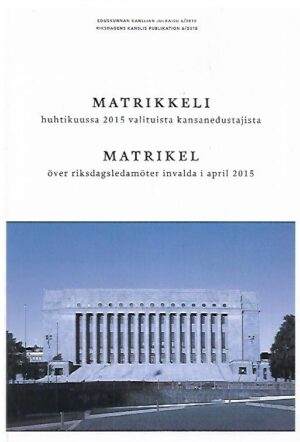 Matrikkeli huhtikuussa 2015 valituista kansanedustajista - Matrikel över riksdagsledamöter invalda i april 2015