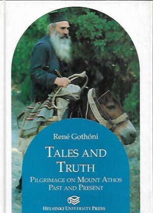 Tales and Truth - Pilgrimage on Mount Athos Past and Present