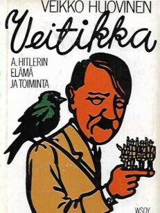 Veitikka - A. Hitlerin elämä ja toiminta