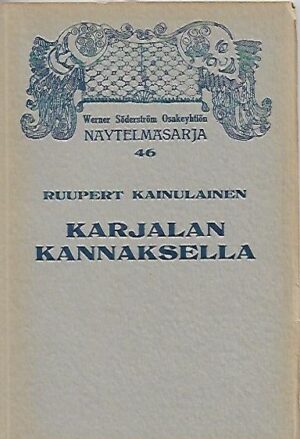 Karjalan kannaksella - Kolminäytöksinen laulunsekainen kansannäytelmä