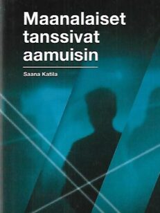 Maanalaiset tanssivat aamuisin