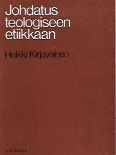 Johdatus teologiseen etiikkaan