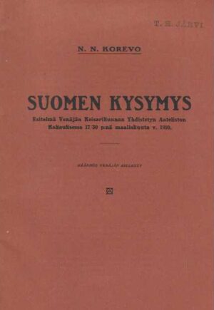Suomen kysymys Esitelmä Venäjän keisarikunnan yhdistetyn aateliston kokouksessa 17/30 p:nä maaliskuuta v. 1910