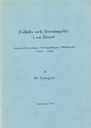 Folkliv och föreningsliv i en förort - Svenska Föreningen Treväpplingen i Mellungsby 1919-1969