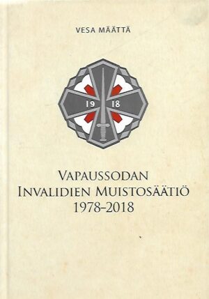 Vapaussodan Invalidien Muistosäätiö 1978-2018