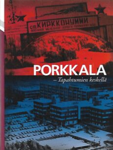 Porkkala -Tapahtumien keskellä