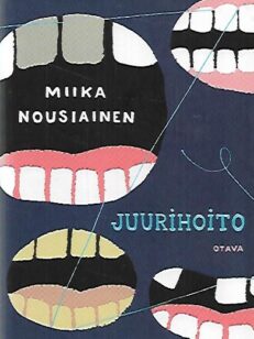 Juurihoito - Suku- ja hammaslääkäriromaani