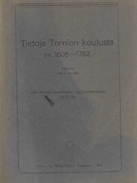 Tietoja Tornion koulusta vv. 1608-1782 Oppilasluettelo 1769-1782