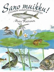 Sano muikku! - Suomen viehättävin kalakirja