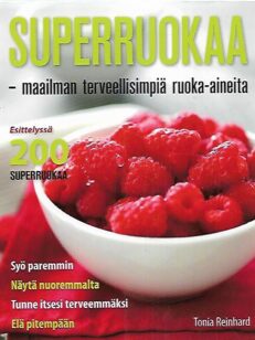 Superruokaa - maailman terveellisimpiä ruoka-aineita