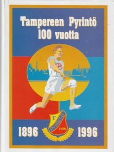 Tampereen Pyrintö 100 vuotta