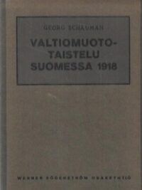 Valtiomuototaistelu Suomessa 1918 - Tosiasioita, mietelmiä ja muistoja