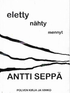 Eletty, nähty, mennyt