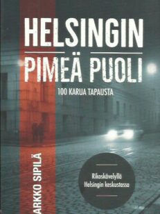 Helsingin pimeä puoli - 100 karua tapausta