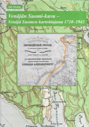 Venäjän Suomi-kuva - Venäjä Suomen kartoittajana 1710-1942