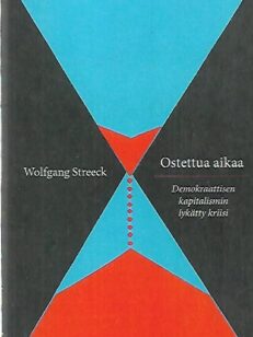 Ostettua aikaa - Demokraattisen kapitalismin lykätty kriisi