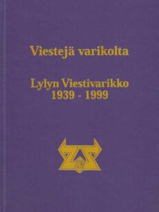 Viestejä varikolta Lylyn Viestivarikko 1939-1999