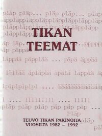 Tikan teemat - Teuvo Tikan pakinoita vuosilta 1982-1992