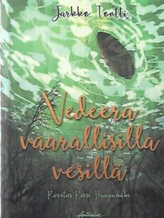 Vedeera vaarallisilla vesillä