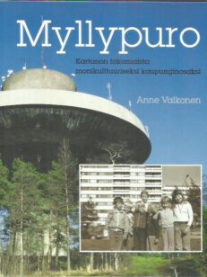 Myllypuro - Kartanon takamaista monikulttuuriseksi kaupunginosaksi