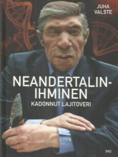 Neandertalinihminen - Kadonnut lajitoveri