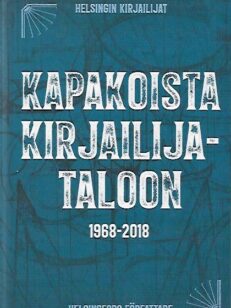 Kapakoista kirjailijataloon 1968-2018