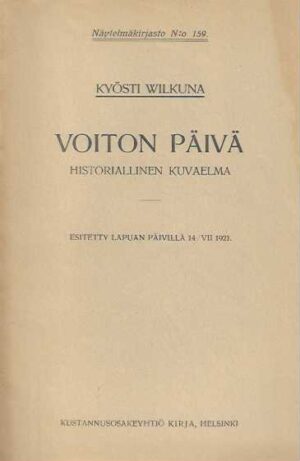 Voiton päivä Historiallinen kuvaelma Esitetty Lapuan päivillä 14/VII 1921