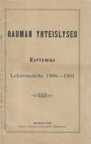 Rauman yhteislyseo Kertomus lukuvuodelta 1900-1901