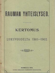 Rauman yhteislyseo Kertomus lukuvuodelta 1901-1902