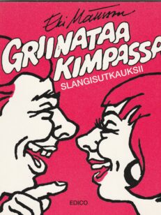 Griinataa kimpassa slangisutkauksii