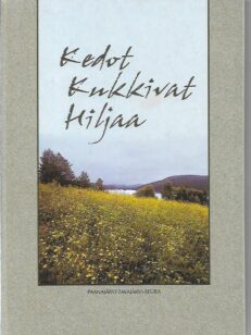 Kedot kukkivat hiljaa [ Kuusamo ]