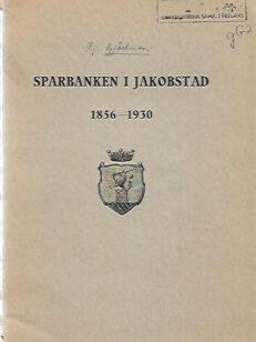 Sparbanken i Jakobstad 1856-1930