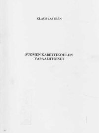 Suomen Kadettikoulun vapaaehtoiset Suomen Kadettikoulun erikoisluokilta aktiiviupseereiksi valmistuneet vapaaehtoiset 1887-1902
